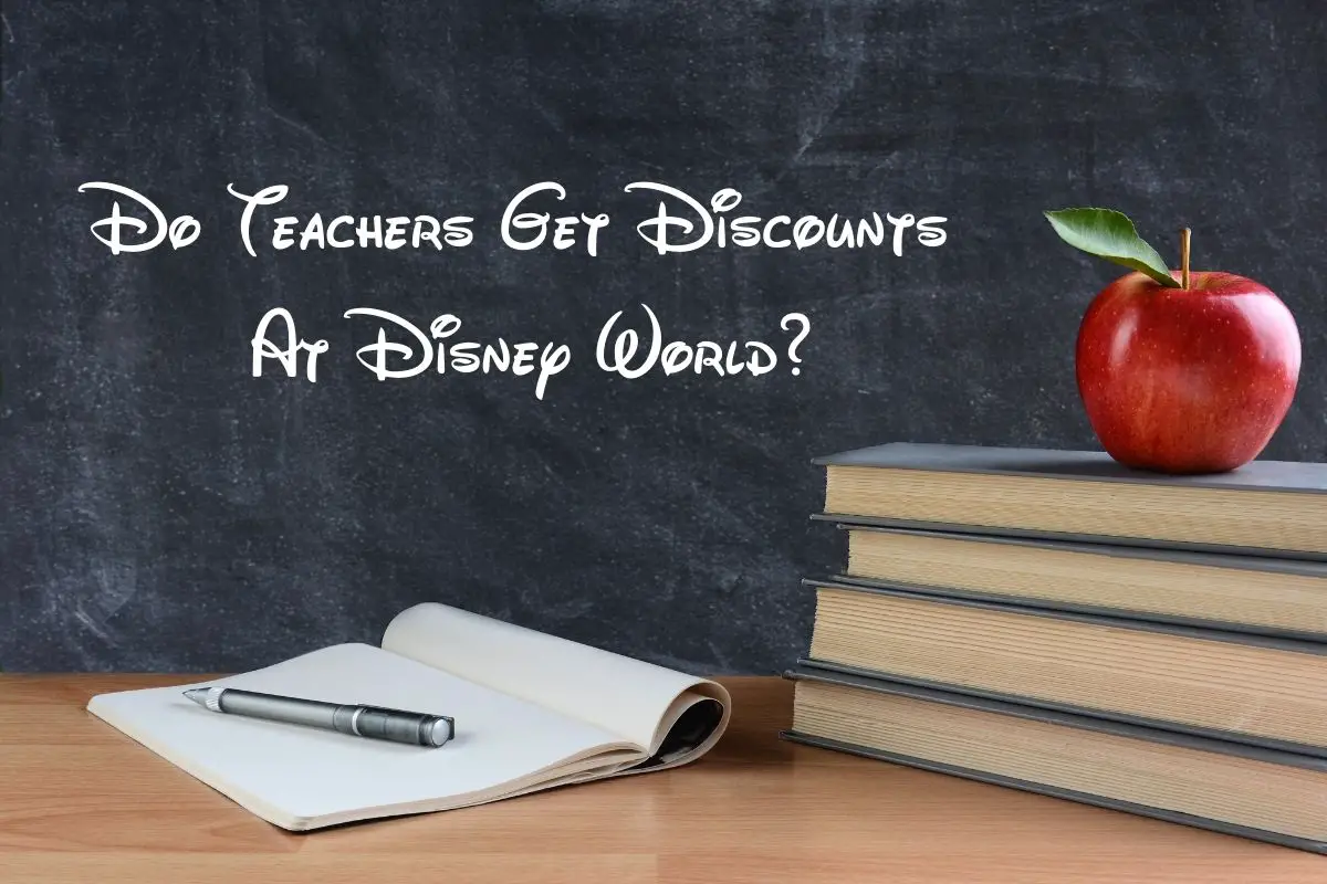 Do Teachers Get Discounts At Disney World? Tips 1
